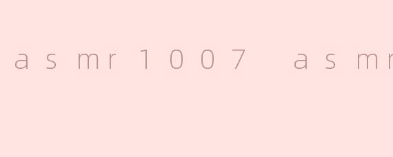 asmr1007 asmr